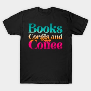 Books corgis and coffee T-Shirt